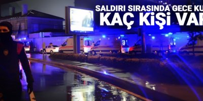 Saldırı sırasında gece kulübünde kaç kişi vardı?