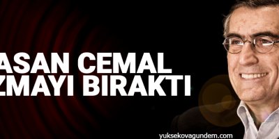 Hasan Cemal yazmayı bıraktı