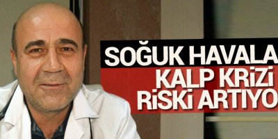 Soğuk havalarda kalp krizi riski artıyor