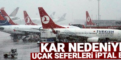 Kar nedeniyle uçak seferleri iptal edildi