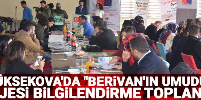Yüksekova'da 'Berivan'ın umudu' projesi bilgilendirme toplantısı