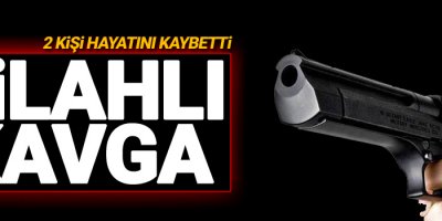 Silahlı kavga: 2 ölü, 3 yaralı