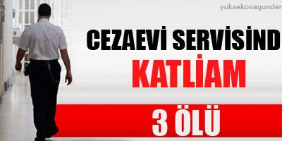 Sincan Cezaevi servisinde katliam: 3 ölü