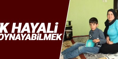 10 yaşındaki Serhat’ın tek hayali top oynayabilmek