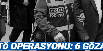 FETÖ operasyonu: 6 gözaltı