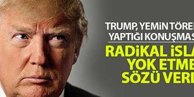 Trump, radikal İslam'ı yok etme sözü verdi