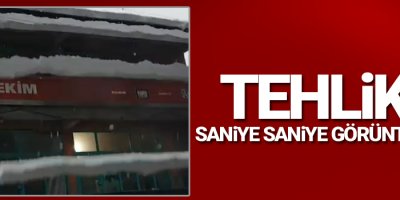 Tehlike saniye saniye görüntülendi