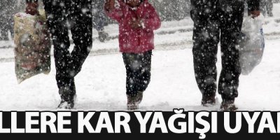 O illere kar yağışı uyarısı