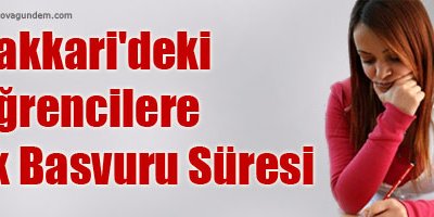 Hakkari'deki öğrencilere ek basvuru süresi