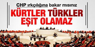 CHP'li Güler: Kürtler Türklerle eşit olamaz