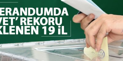19 ilde referandumda rekor kırılması bekleniyor