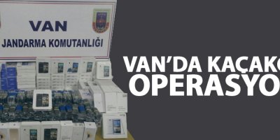 Van’da kaçak cep telefonu operasyonu