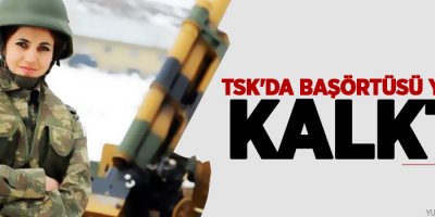 TSK'da Başörtüsü Yasağı Kalktı