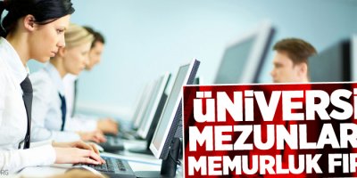 Üniversite mezunlarına memurluk fırsatı
