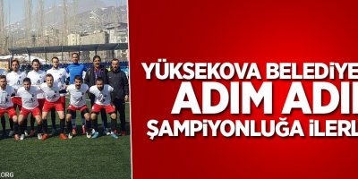 Yüksekova Belediyespor adım adım şampiyonluğa ilerliyor