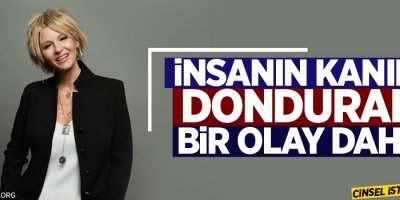 İnsanın kanını donduran bir olay daha!