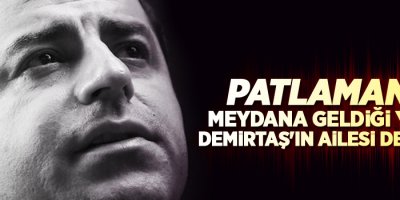 Patlamanın meydana geldiği yerde Demirtaş'ın ailesi de vardı!