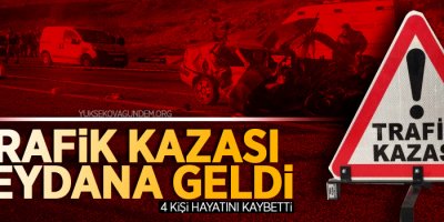 Trafik kazası: 4 ölü, 2 yaralı!
