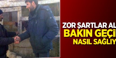 Zor şartlar altında bakın geçimini nasıl sağlıyor