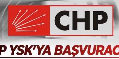 CHP, YSK'ya başvuracak!