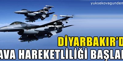 Diyarbakır'da hava hareketliliği başladı