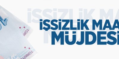 İşsizlik maaşı müjdesi!