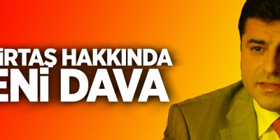 Demirtaş hakkında yeni dava