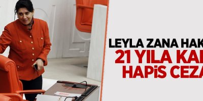 Leyla Zana hakkında 21 yıla kadar hapis istemiyle dava açıldı