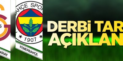 Derbi tarihi açıklandı