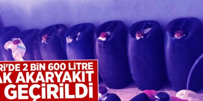 Hakkari'de 2 bin 600 litre kaçak akaryakıt ele geçirildi