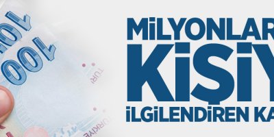 Milyonlarca kişiyi ilgilendiren karar!