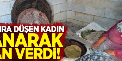 Tandıra düşen kadın yanarak can verdi!