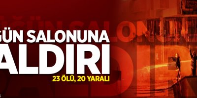 Düğün salonuna saldırı: 23 ölü, 20 yaralı