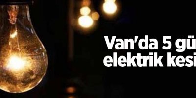 Van'da elektrik kesintisi uygulanacak