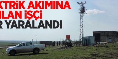 Elektrik akımına kapılan işçi ağır yaralandı