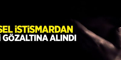 Cinsel istismardan 6 kişi gözaltına alındı