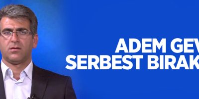 Adem Geveri serbest bırakıldı