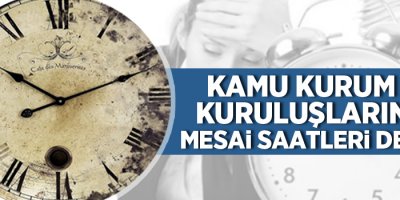 Mesai saatleri değişti