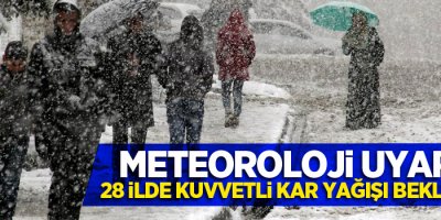 Meteoroloji Uyardı! 28 İlde Kuvvetli Kar Yağışı Bekleniyor