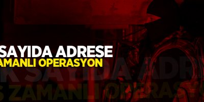 Çok sayıda adrese eş zamanlı uyuşturucu operasyonu