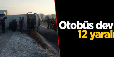 Otobüs devrildi: 12 yaralı