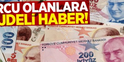 Borcu olanlara müjdeli haber!