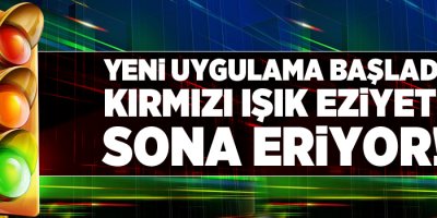 Kırmızı Işık Eziyeti Sona Eriyor