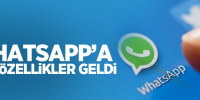 Whatsapp'a müthiş özellikler geldi