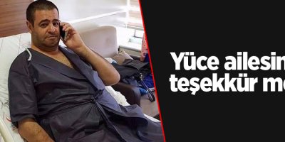 Yüce ailesinden teşekkür mesajı