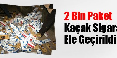 2 bin paket kaçak sigara ele geçirildi