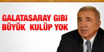 Ünal Aysal: Galatasaray'ın bir eşi yok