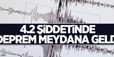 4.2 Şiddetinde deprem meydana geldi!
