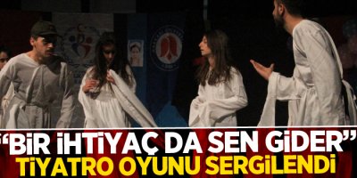 Hakkari’de “Bir ihtiyaç da sen gider” tiyatro oyunu sergilendi