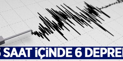 1,5 saat içinde 6 deprem meydana geldi